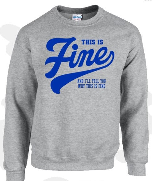 OX This Is Fine Sweatshirt