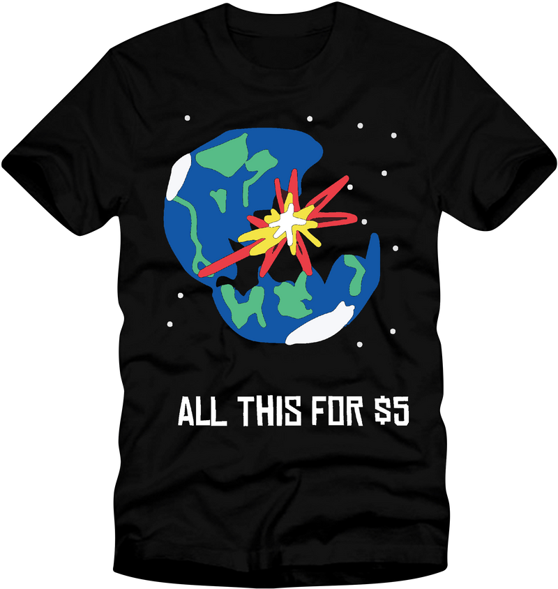All This for $5 T-Shirt